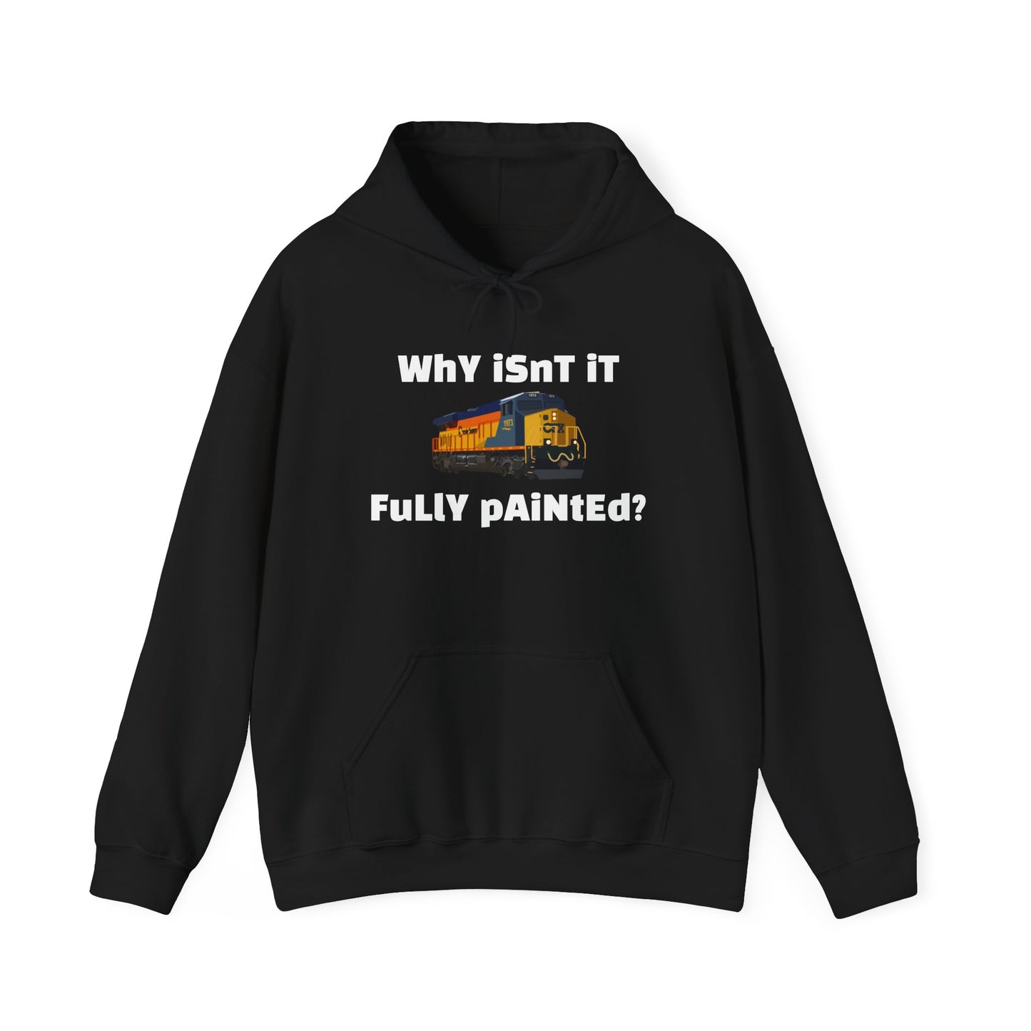 "wHy iSnT iT FuLlY pAiNtEd?" - Funny CSX Heritage Unit Hooded Sweatshirt