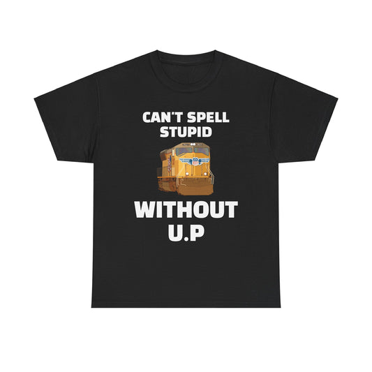 "Can't Spell Stupid without UP" - SD70M T-shirt