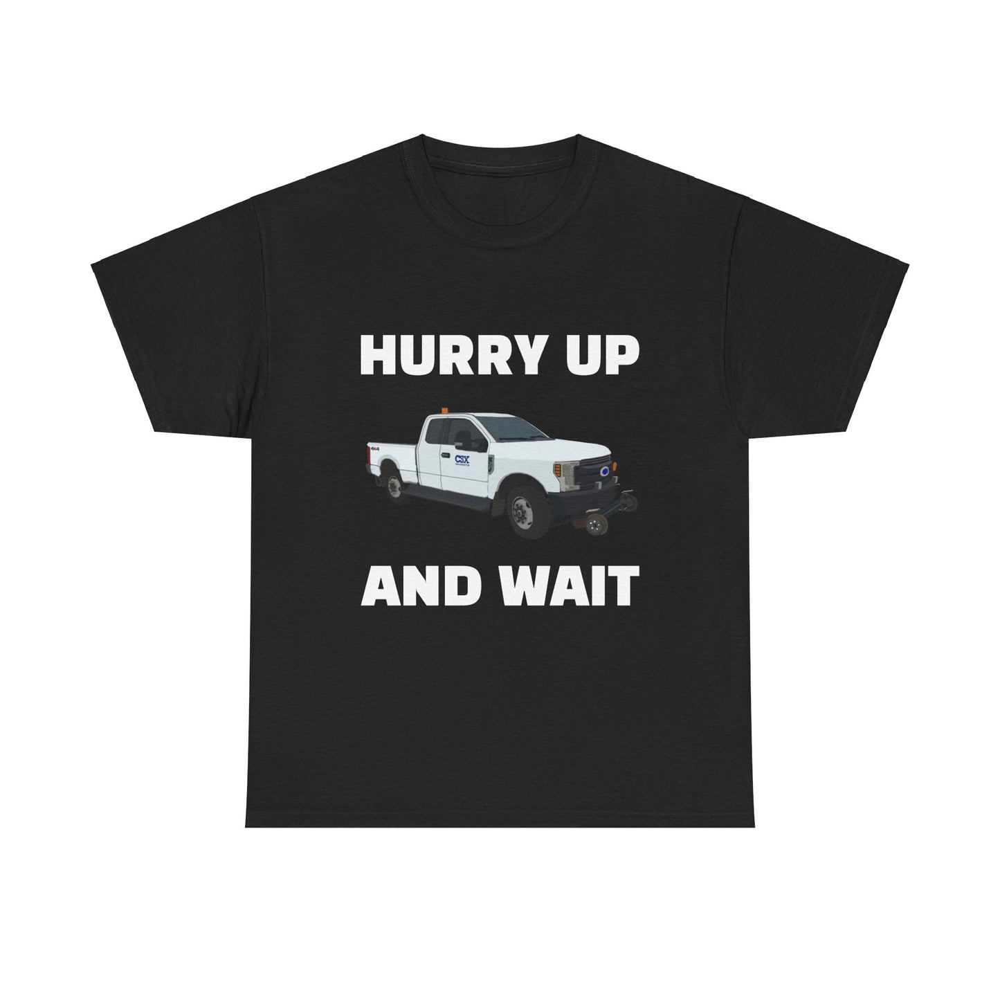 "Hurry Up and Wait" T-shirt